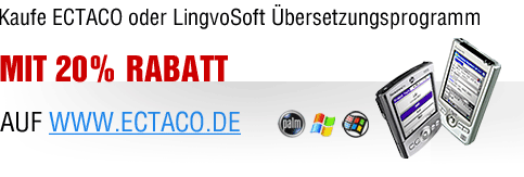 Kaufe ECTACO oder LingvoSoft Übersetzungsprogramm mit 20-prozentigem Rabatt auf WWW.ECTACO.DE