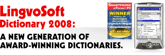 LingvoSoft Dictionary: A New Generation of award-winning Dictionaries.