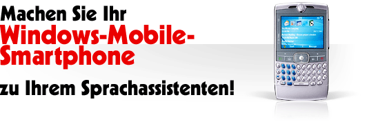 Machen Sie Ihr Windows-Mobile-Smartphone zu Ihrem Sprachassistenten!
